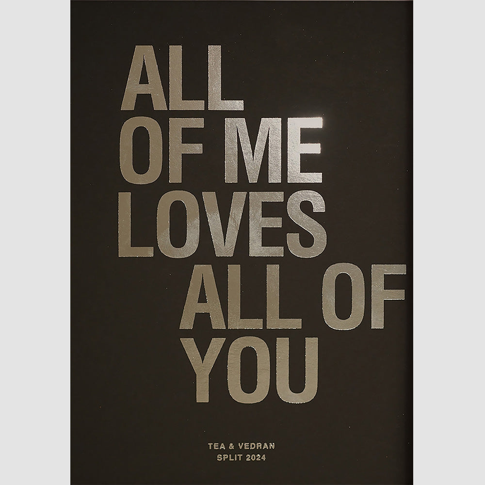 all of me loves all of you personalizirani print s metalnom folijom