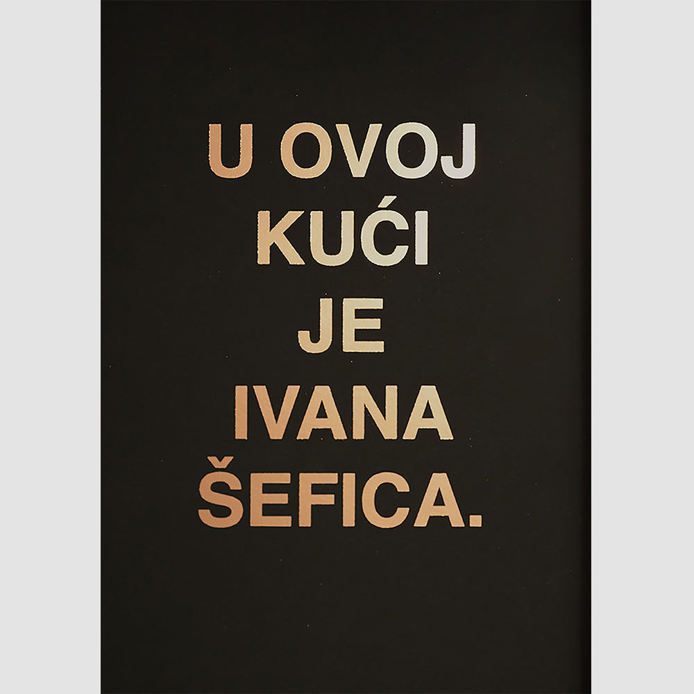 u ovoj kući sam ja šef personalizirani print s metalnom folijom